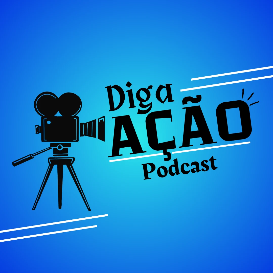 Diga Ação! | Podcast