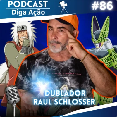 Bate Papo com Dublador Raul Schlosser | EP #86